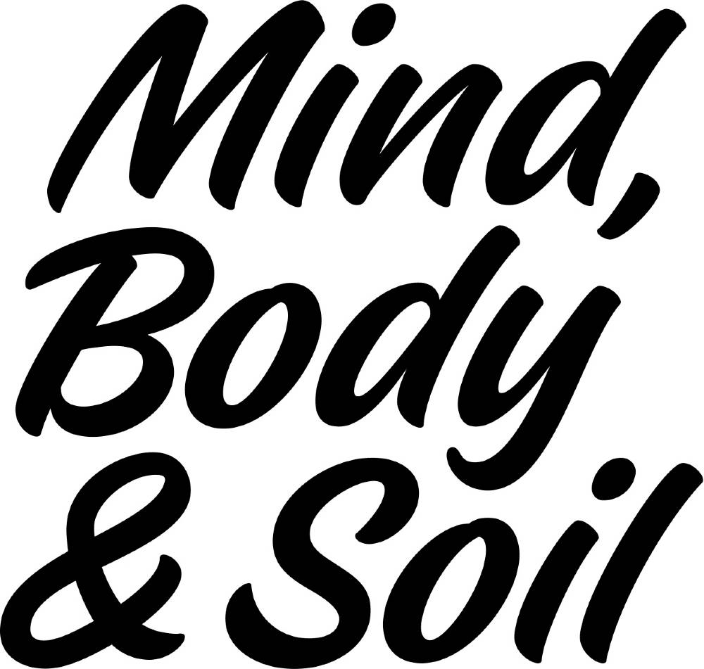 Mind, Body & Soil